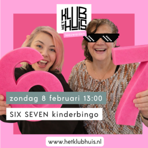 SIX SEVEN kinderbingo (8 februari)